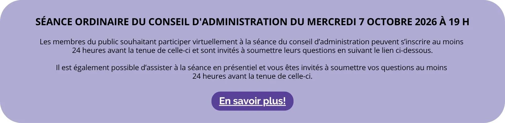 Séance ordinaire du conseil d’administration du mercredi 7 octobre 2026 à 19 h : inscription pour participer virtuellement ou assister en présentiel.